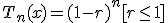 T_n(x)=(1-r)^{n}[r\leq 1]